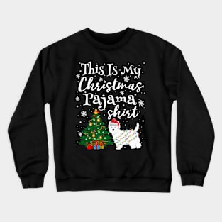 This is my Christmas Pajama Shirt Westie Lover Dog Crewneck Sweatshirt